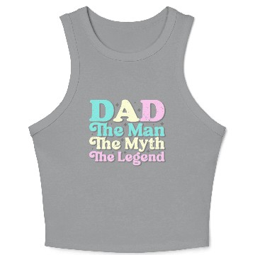 Discover Dad the man the myth the Legend Crop Tank Top