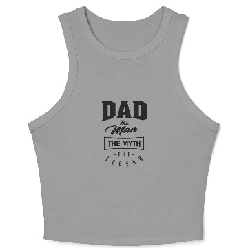 Discover Dad The Myth The Legend Crop Tank Top