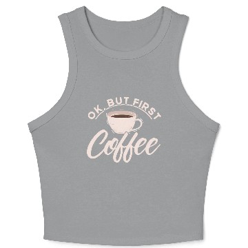 Discover Ok But First Coffee Barista Coffee Maker Coffe Crop Tank Top