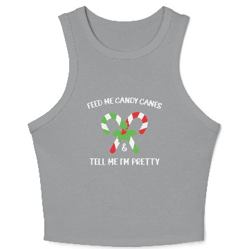 Discover Feed Me Candy Canes And Tell Me Im Pretty Crop Tank Top