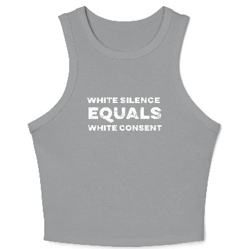 Discover White Silence Equals White Consent Crop Tank Top