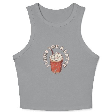 Discover I Love You A Latte Couples Romance Crop Tank Top