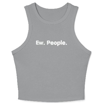 Discover Ew. People. Crop Tank Top