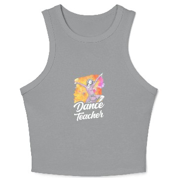 Discover Dance Teacher Class Dancer Dancing Teach Crop Tank Top