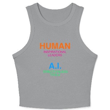 Discover Humans Critical thinkers AI Narrow minded systems Crop Tank Top