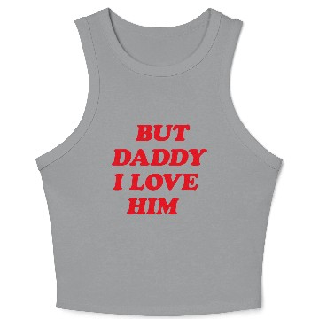 Discover But Daddy I Love Him aesthetic Crop Tank Top