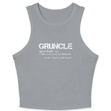 Discover Gruncle Definition Great Uncle Mashup Crop Tank Top