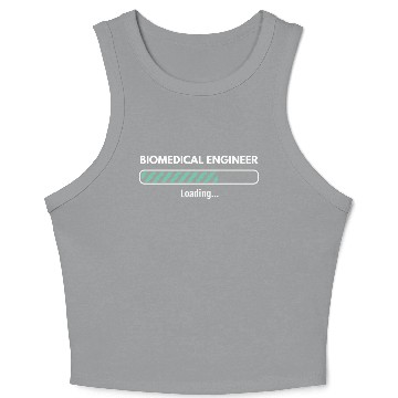 Discover Biomedical Engineer Loading Studying Biomedical En Crop Tank Top