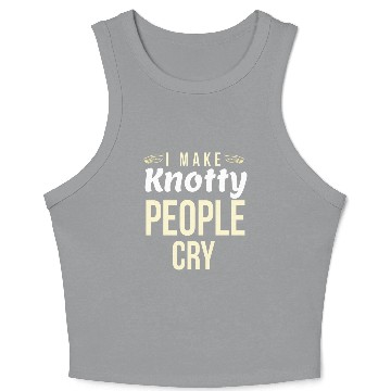 Discover I Make Knotty People Cry Crop Tank Top