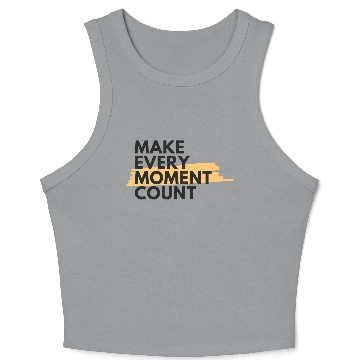 Discover Make every moment count | Motivation & growth Crop Tank Top