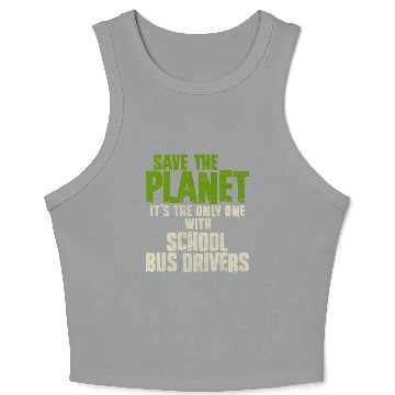 Discover Save The Planet School Bus Driver Crop Tank Top