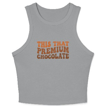 Discover This That Premium Chocolate Funny Chocolate Lover Crop Tank Top
