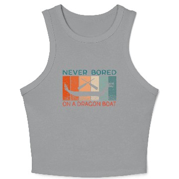 Discover Never Bored On A Dragon Boat Funny Racing Crop Tank Top