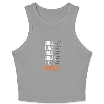 Discover Build Tune Race Break Repeat, Car Racing Crop Tank Top