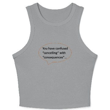 Discover YouHaveConfusedCancellingwithConsequences Black Crop Tank Top