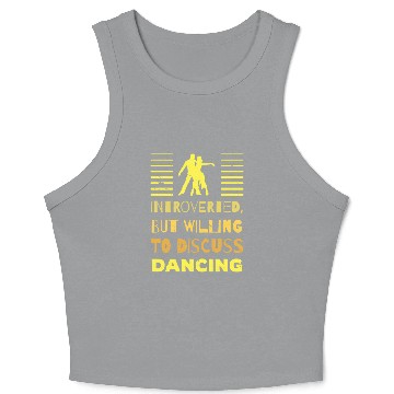Discover Dance For Introverted Dancing Lovers Crop Tank Top
