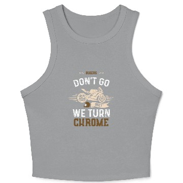 Discover Bikers Don't Go Grey We Turn Chrome Crop Tank Top