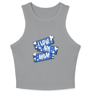 Discover I Love My Mom Crop Tank Top