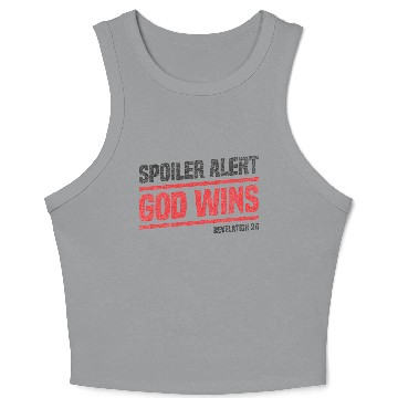 Discover Spoiler Alert - God Wins Crop Tank Top