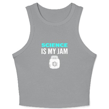 Discover Science Is My Jam Physics Professor Crop Tank Top