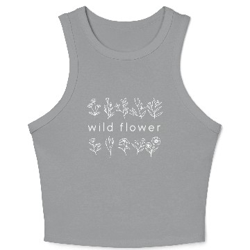 Discover Wild flower quotes Crop Tank Top