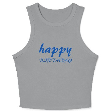 Discover اHappy birthday design gift Crop Tank Top