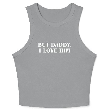 Discover But Daddy I Love Him Crop Tank Top
