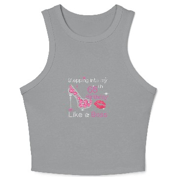 Discover Stepg Into My 65th Like A Boss 65 Crop Tank Top