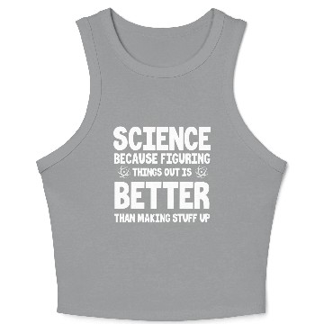 Discover Science Because Figuring Stuff Out Nerdy Geek Gag Crop Tank Top
