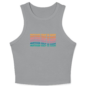 Discover Groovy Mistakes Help Us Grow - Back To School Crop Tank Top