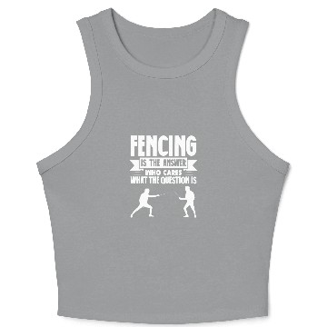 Discover Fencing Is The Answer Who Cares What The Question Crop Tank Top