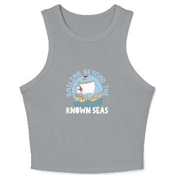 Discover Sailing Beyond The Known Seas Columbus Day Crop Tank Top