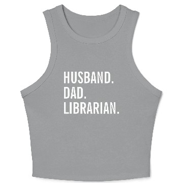 Discover Husband Dad Librarian Crop Tank Top