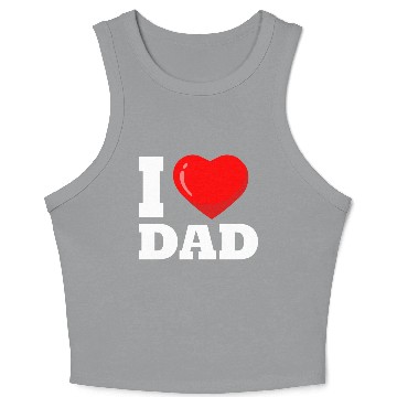 Discover I love dad - i dad Crop Tank Top