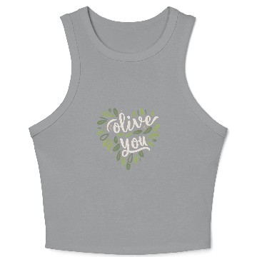 Discover olive you funny romantic double meaning gift Crop Tank Top