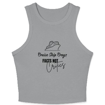 Discover Cruise Ship Crayz Facts not Critics Crop Tank Top
