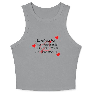 Discover I Love You For Your.... Crop Tank Top