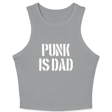 Discover Punk is Dad Crop Tank Top