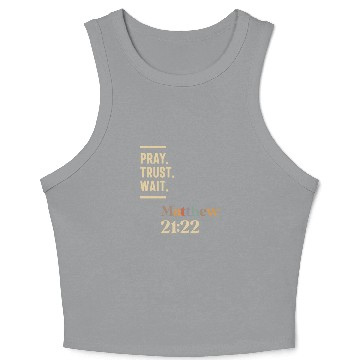 Discover Pray Trust Wait Matthew 21:22 Christian Quote Crop Tank Top