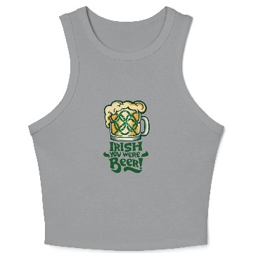Discover Irish you were beer Crop Tank Top