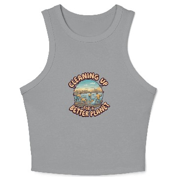 Discover CLEANING UP FOR A BETTER PLANET Crop Tank Top