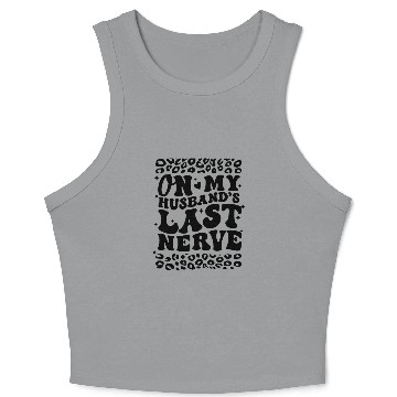 Discover On My Husbands Last Nerve Crop Tank Top
