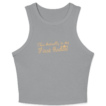 Discover This Actually Is My First Rodeo Crop Tank Top