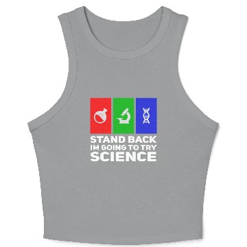 Discover Stand Back Im Going To Try Science Crop Tank Top