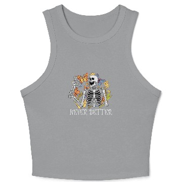 Discover Never Better Skeleton Funny Skeleton Halloween Crop Tank Top