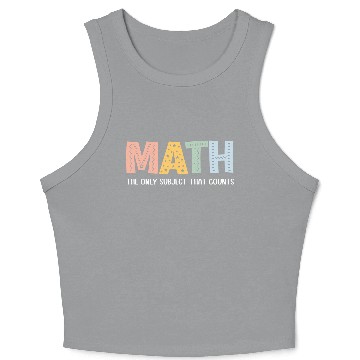 Discover Math the Only Subject that Counts Crop Tank Top