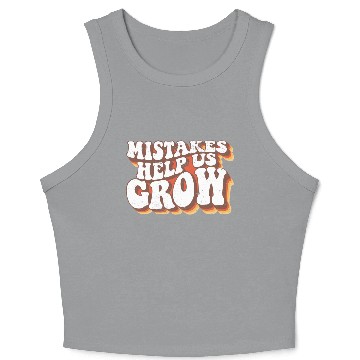 Discover Mistakes Help Us Grow Student Teacher Quote Back Crop Tank Top