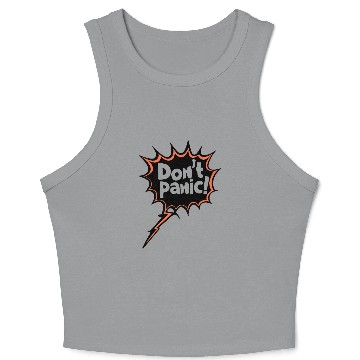 Discover Don't Panic! Funny Saying Quote Statement Crop Tank Top