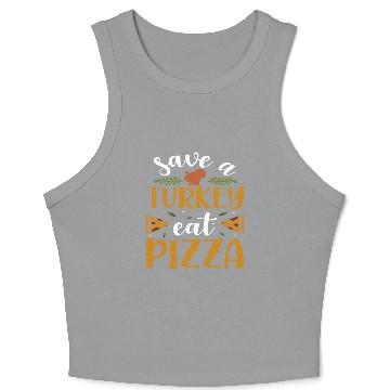 Discover Save a Turkey eat Pizza Crop Tank Top
