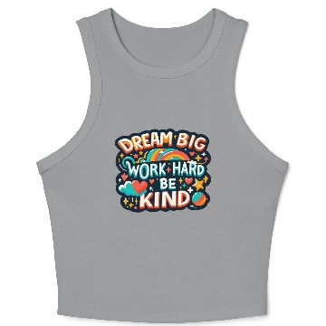 Discover Dream Big Work Hard Be Kind Crop Tank Top